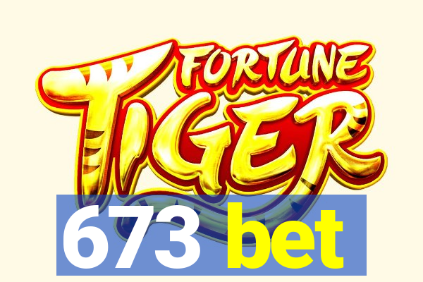 673 bet